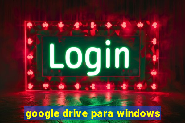 google drive para windows